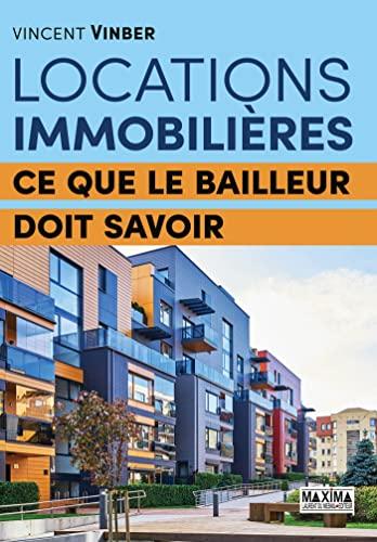 Locations immobilières : ce que le bailleur doit savoir