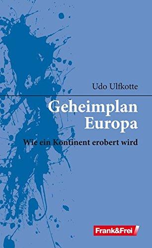 Geheimplan Europa: Wie ein Kontinent erobert wird