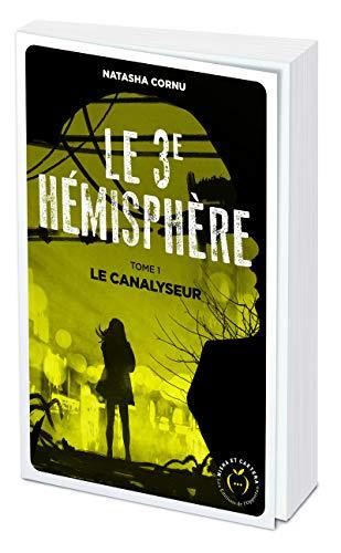 Le 3e hémisphère. Vol. 1. Le canalyseur