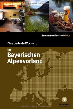 Eine perfekte Woche im Bayerischen Alpenvorland