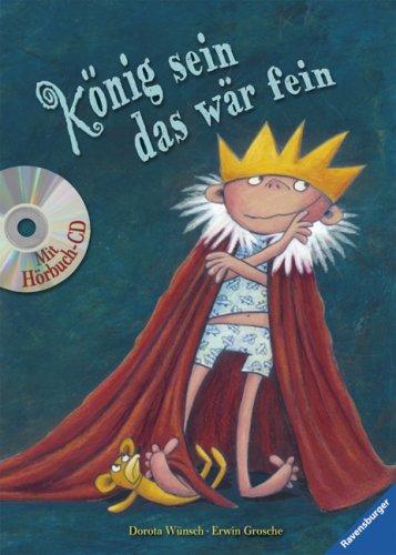 König sein - das wär fein: mit Hörbuch-CD