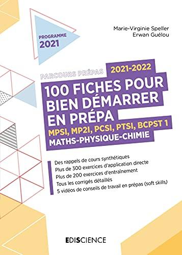 100 fiches pour bien démarrer en prépa, 2021-2022 : MPSI, MP2I, PCSI, PTSI, BCPST 1 : maths, physique, chimie, programme 2021