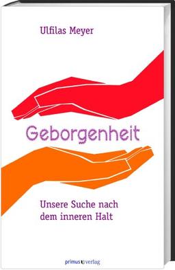 Geborgenheit: Unsere Suche nach dem inneren Halt