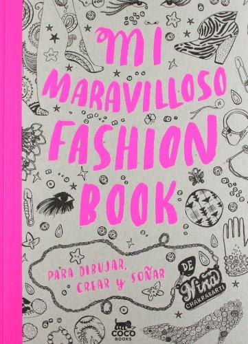 Mi maravilloso fashion book. Para dibujar, crear y soñar