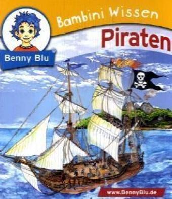 Benny Blu, Bambini Wissen, Bd.115 : Piraten