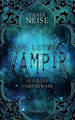 Der letzte Vampir: After the Vampirewars 1