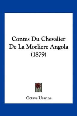 Contes Du Chevalier De La Morliere Angola (1879)