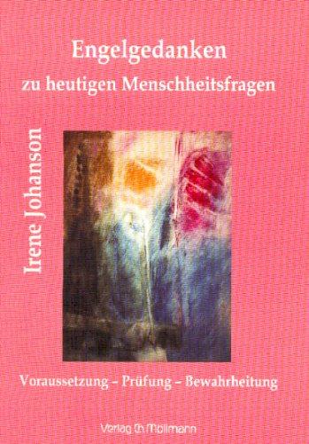 Engelgedanken zu heutigen Menschheitsfragen: Voraussetzung. Prüfung. Bewahrheitung