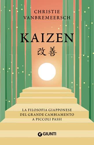 Kaizen: La filosofia giapponese del grande cambiamento a piccoli passi (Varia Ispirazione)