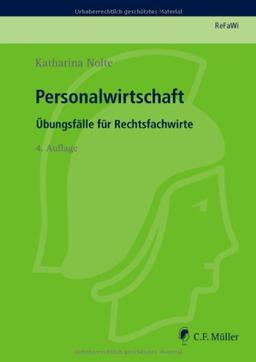 ReFaWi - Übungsfälle: Personalwirtschaft: Übungsfälle für Rechtsfachwirte (Prüfungsvorbereitung Rechtsfachwirte (ReFaWi))