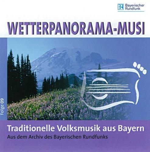 Wetterpanorama-Musi-Folge 9:Trad.Volksmusik Bayern