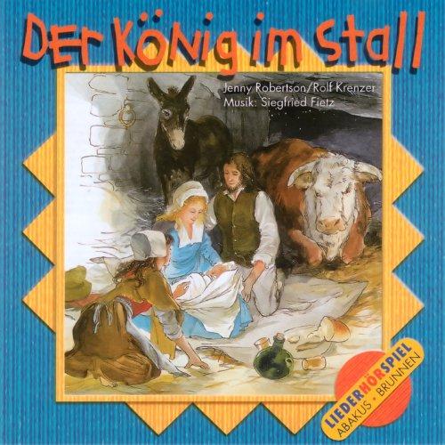 Der König im Stall: Hörspiel mit Musik auf CD