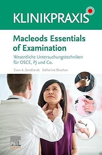 Macleods Essentials of Examination: Wesentliche Untersuchungstechniken für OSCE, PJ und Co.