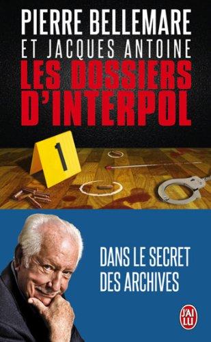 Les dossiers d'Interpol. Vol. 1