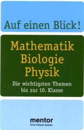 Auf einen Blick! Mathematik, Biologie, Physik. Die wichtigsten Themen bis zur 10. Klasse (Lernmaterialien)