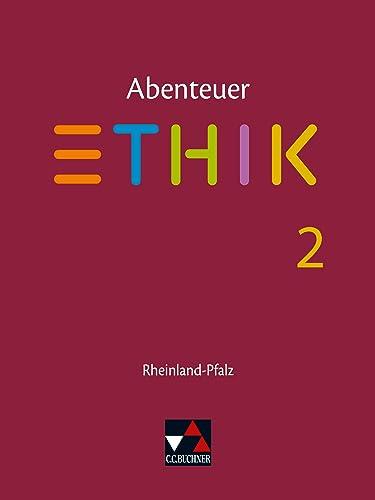 Abenteuer Ethik – Rheinland-Pfalz / Abenteuer Ethik Rheinland-Pfalz 2: Unterrichtswerk für Ethik in der Sekundarstufe I / Für die Jahrgangsstufen 7/8 ... für Ethik in der Sekundarstufe I)