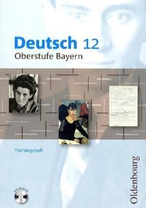 Deutsch 12 Oberstufe Bayern: Trainingsheft