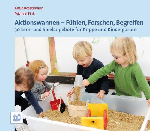 Aktionswannen - Fühlen, Forschen, Begreifen: 30 Lern- und Spielangebote für Krippe und Kindergarten