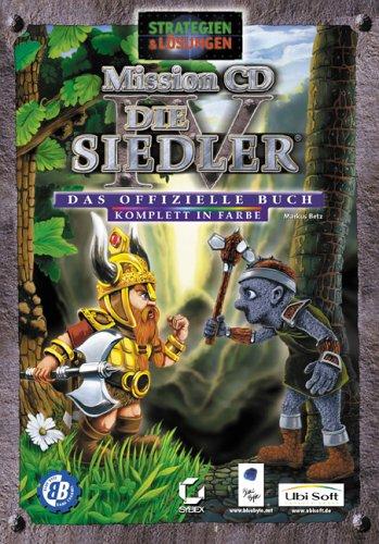 Das offizielle Buch zu Die Siedler IV - Mission CD - Strategien & Lösungen