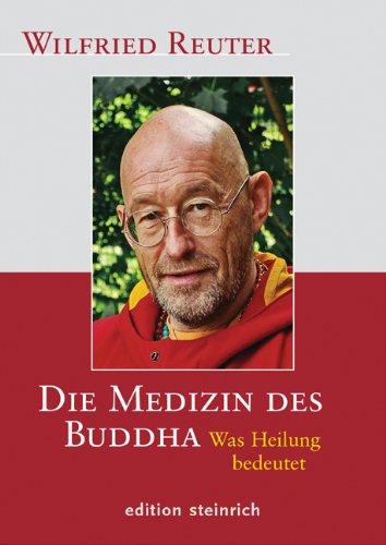 Die Medizin des Buddha: Was Heilung bedeutet