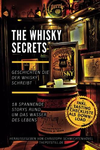 The Whisky Secrets: Geschichten die der Whisky schreibt