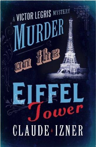 Murder on the Eiffel Tower: A Victor Legris Mystery