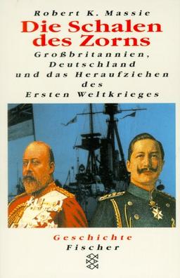 Die Schalen des Zorns. Großbritannien, Deutschland und das Heraufziehen des Ersten Weltkrieges