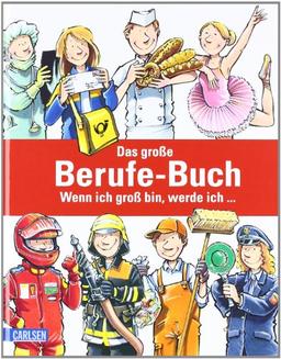 Das große Berufe-Buch: Wenn ich groß bin, werde ich ...