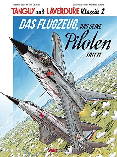 Tanguy und Laverdure Klassik 2: Das Flugzeug, das seine Piloten tötete - Hardcover (Tanguy und Laverdure Classic: Hardcover)