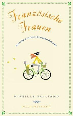 Französische Frauen - Schlank & glücklich durch das Jahr