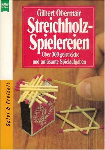 Streichholz - Spielereien