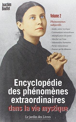 Encyclopédie des phénomènes extraordinaires de la vie mystique. Vol. 2. Phénomènes subjectifs