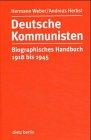 Deutsche Kommunisten. Biographisches Handbuch 1918 bis 1945