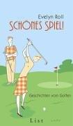 Schönes Spiel!: Geschichten vom Golfen