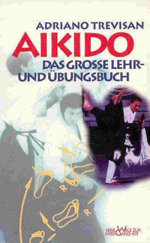 Aikido. Das große Lehr- und Übungsbuch.