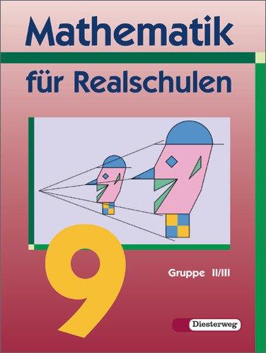 Mathematik für Realschulen - Neubearbeitung: Mathematik für Realschulen - Ausgabe 2001: Schülerband 9 Wahlpflichtfächergruppe II/III