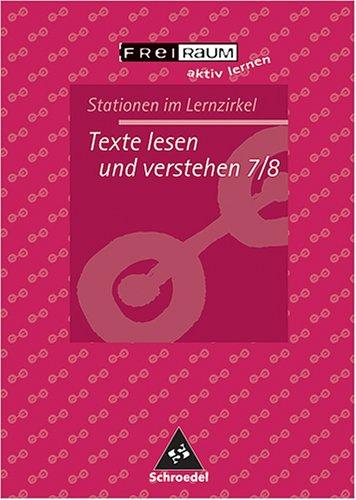 Texte lesen und verstehen 7/8: Stationen im Lernzirkel