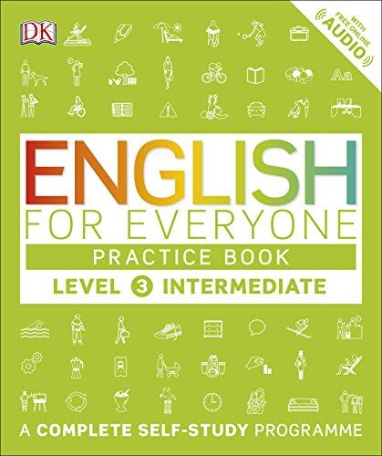 English for Everyone Practice Book Level 3 Intermediate: A Complete Self-Study Programme