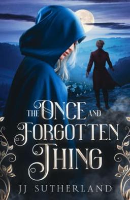 The Once and Forgotten Thing: An Arthurian Fantasy Adventure