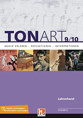 TONART 9/10 BY (Ausgabe 2021) Lehrerband: Musik erleben - reflektieren - interpretieren: inkl. Arbeitsblätter zum Download (TonArt BG: Bayern Gymnasium LehrplanPLUS)