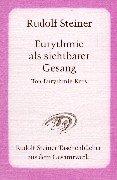 Eurythmie als sichtbarer Gesang: Ton-Eurythmie-Kurs. Ein Aufsatz vom 2. März 1924 und acht Vorträge, gehalten in Dornach vom 19. bis 27. Februar 1924, mit dazugehörigen Notizbucheintragungen