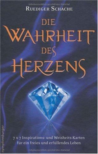 Die Wahrheit des Herzens: 7 x 7 Inspirations und Weisheitskarten für ein freies und erfüllendes Leben