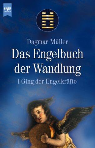 Das Engelbuch der Wandlung. I Ging der Engelkräfte.