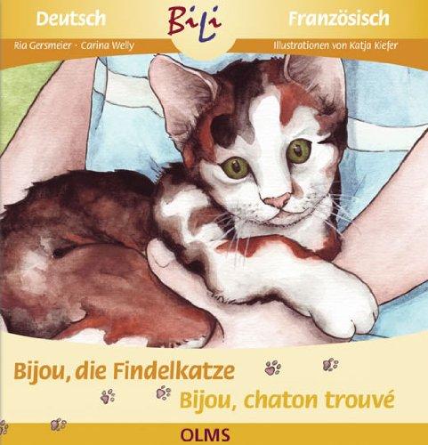 Bijou, die Findelkatze /Bijou, la petite chatte trouvée: Deutsch-französische Ausgabe