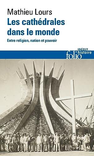 Les cathédrales dans le monde : entre religion, nation et pouvoir