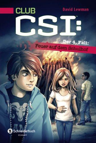 CLUB CSI: Der 4. Fall: Feuer auf dem Schulhof