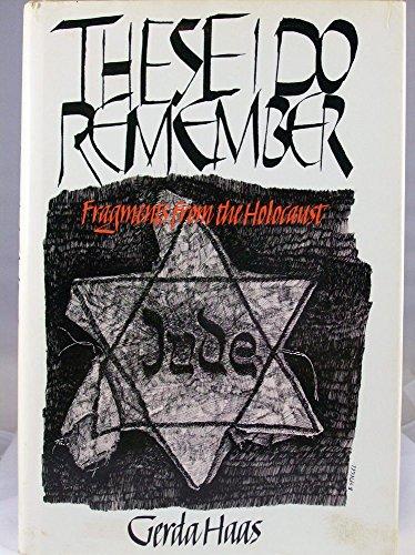 These I Do Remember: Fragments from the Holocaust