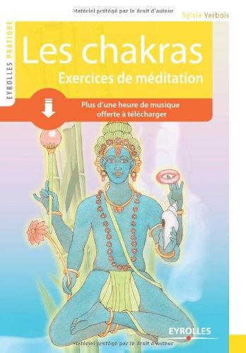 Les chakras : voyage au coeur de l'être : exercices de méditation