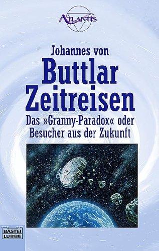 Zeitreisen. Das 'Granny-Paradox' oder Besucher aus der Zukunft.