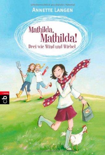 Mathilda, Mathilda! - Drei wie Wind und Wirbel: Band 1